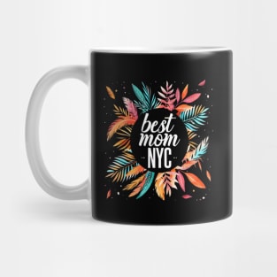 Best Mom From New York City, mothers day gift ideas, i love my mom Mug